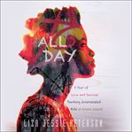 All Day : A Year of Love and Survival Teaching Incarcerated Kids at Rikers Island cover image cdn