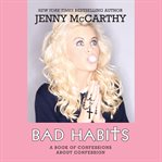 Bad Habits : A Book of Confessions about Confession cover image cdn