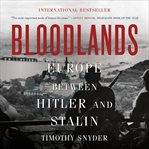 Bloodlands : Europe Between Hitler and Stalin cover image cdn