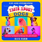 Fun and Interesting Facts about Dogs cover image cdn