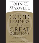 Good leaders ask great questions : your foundation for successful leadership cover image cdn