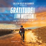 Gratitude in Motion : A True Story of Hope, Determination, and the Everyday Heroes Around Us cover image cdn