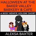 Halloween at the Baker Valley Barkery & Cafe cover image cdn