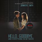 Hello, Goodbye, and Everything in Between cover image cdn