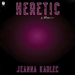 Heretic : A Memoir cover image cdn