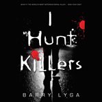 I Hunt Killers : I Hunt Killers cover image cdn