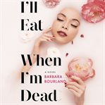 I'll Eat When I'm Dead cover image cdn