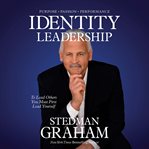 Identity Leadership : To Lead Others You Must First Lead Yourself cover image cdn
