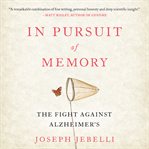 In Pursuit of Memory : The Fight Against Alzheimer's cover image cdn