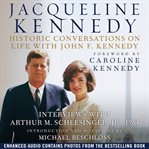 Jacqueline Kennedy : Historic Conversations on Life with John F. Kennedy cover image cdn