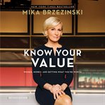 Know Your Value : Women, Money, and Getting What You're Worth cover image cdn