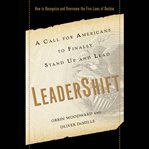 LeaderShift : a call for Americans to finally stand up and lead : how to recognize and overcome the five laws of decline cover image cdn
