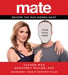 Mate : Become the Man Women Want cover image cdn