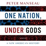 One Nation, Under Gods : A New American History cover image cdn