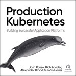 Production Kubernetes : Building Successful Application Platforms cover image cdn