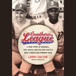 Southern League : A True Story of Baseball, Civil Rights, and the Deep South's Most Compelling Pennant Race cover image cdn