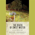 The Death of Sweet Mister : A Novel cover image cdn