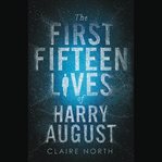 The first fifteen lives of Harry August cover image cdn