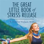 The Great Little Book of Stress Release cover image cdn