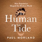 The Human Tide : How Population Shaped the Modern World cover image cdn