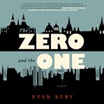 The Zero and the One : A Novel cover image cdn