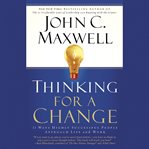 Thinking for a change : 11 ways highly successful people approach life and work cover image cdn