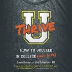 U Thrive : How to Succeed in College (and Life) cover image cdn