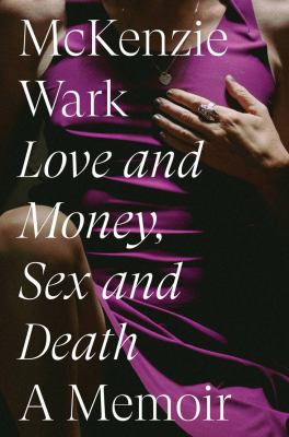 Love and money, sex and death : a memoir cover image