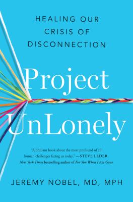 Project unlonely : healing our crisis of disconnection cover image