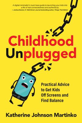 Childhood unplugged : practical advice to get kids off screens and find balance  cover image cdn