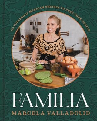 Familia : 125 foolproof Mexican recipes to feed your people  cover image cdn