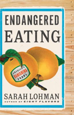 Endangered eating : America's vanishing foods cover image