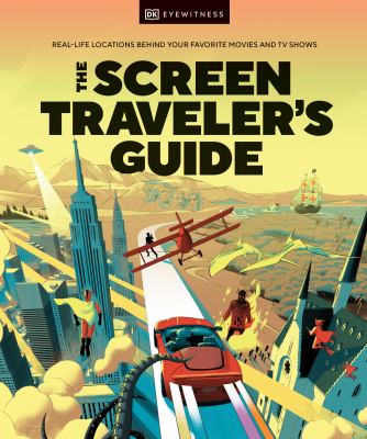 The screen traveler's guide : real-life locations behind your favorite movies and TV shows  cover image cdn