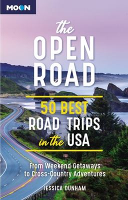 Moon handbooks. The open road : 50 best road trips in the USA cover image