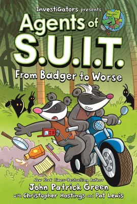 InvestiGators. Agents of S.U.I.T. : from badger to worse cover image