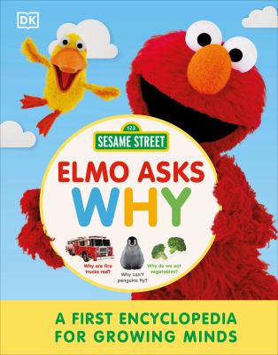 Elmo asks why : a first encyclopedia for growing minds cover image
