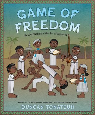 Game of freedom : Mestre Bimba and the art of Capoeira cover image