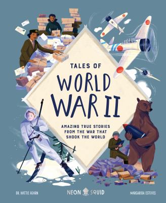 Tales of World War II : amazing true stories from the war that shook the world  cover image cdn