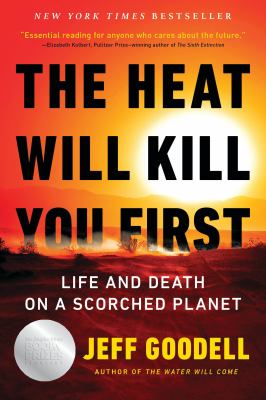 The Heat Will Kill You First Life and Death on a Scorched Planet cover image