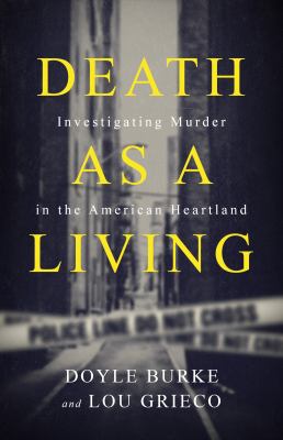 Death as a living : investigating murder in the American heartland cover image