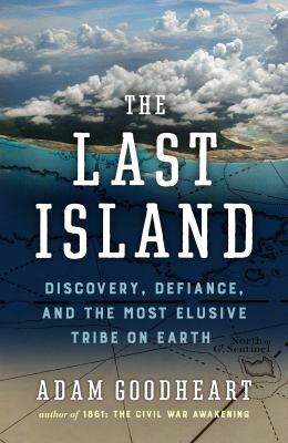 The last island : discovery, defiance, and the most elusive tribe on earth  cover image cdn