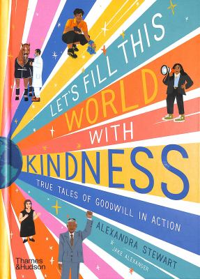 Let's fill this world with kindness : true tales of goodwill in action cover image