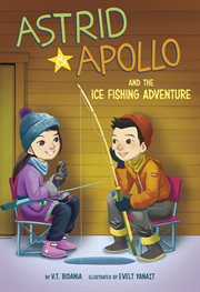 Astrid and Apollo and the Ice Fishing Adventure : Astrid and Apollo cover image cdn