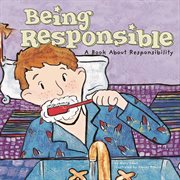 Being Responsible : A Book About Responsibility cover image cdn
