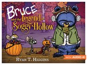 Bruce and the Legend of Soggy Hollow : Mother Bruce cover image cdn