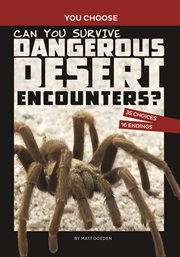 Can You Survive Dangerous Desert Encounters? : An Interactive Wilderness Adventure cover image cdn
