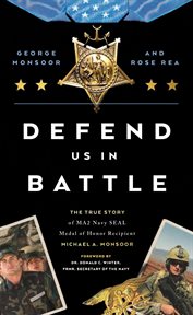 Defend Us in Battle : The True Story of MA2 Navy SEAL Medal of Honor Recipient Michael A. Monsoor cover image cdn
