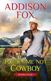 Forget Me Not Cowboy : A Novel cover image cdn