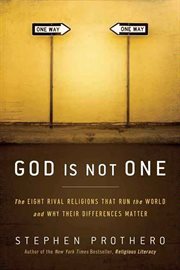 God is not one : the eight rival religions that run the world--and why their differences matter cover image cdn