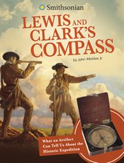 Lewis and Clark's Compass : What an Artifact Can Tell Us About the Historic Expedition cover image cdn